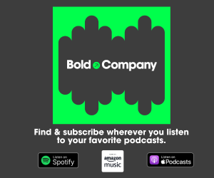 Subscribe and listen to Bold Company